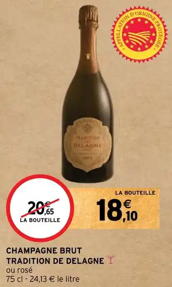 Intermarché CHAMPAGNE BRUT TRADITION DE DELAGNE offre