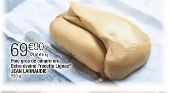 Cora x Carrefour Jean larnaudie foie gras de canard cru extra éveiné recette lignac offre