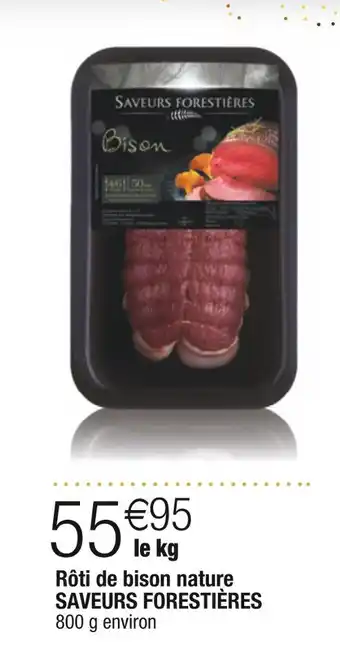 Cora x Carrefour Saveurs forestières rôti de bison nature offre