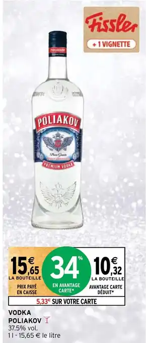 Intermarché VODKA POLIAKOV offre