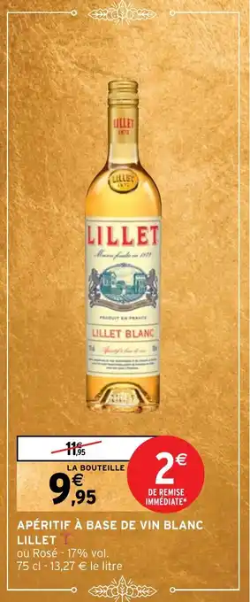 Intermarché APÉRITIF À BASE DE VIN BLANC LILLET offre