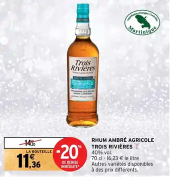 Intermarché RHUM AMBRÉ AGRICOLE TROIS RIVIÈRES offre