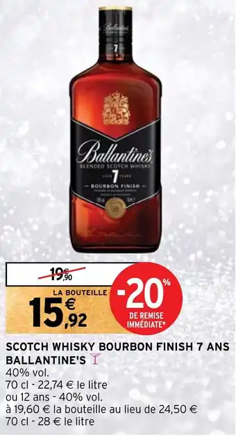 Intermarché SCOTCH WHISKY BOURBON FINISH 7 ANS BALLANTINE'S offre
