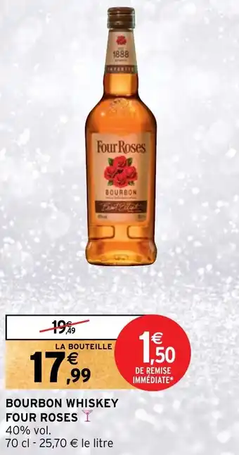 Intermarché BOURBON WHISKEY FOUR ROSES offre