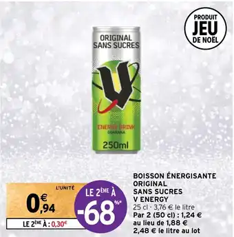 Intermarché BOISSON ÉNERGISANTE ORIGINAL SANS SUCRES V ENERGY offre