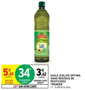 Intermarché HUILE D'OLIVE OPTIMA SANS RÉSIDUS DE PESTICIDES TRAMIER offre