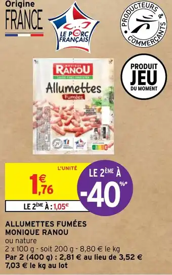 Intermarché ALLUMETTES FUMÉES MONIQUE RANOU offre