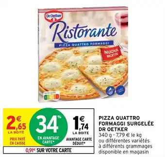 Intermarché PIZZA QUATTRO FORMAGGI SURGELÉE DR OETKER offre