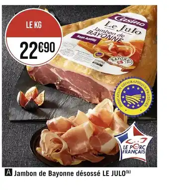 A Jambon de Bayonne désossé LE JULO