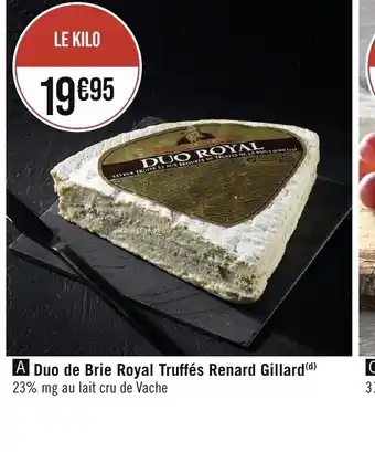 Géant Casino A Duo de Brie Royal Truffés Renard Gillard offre