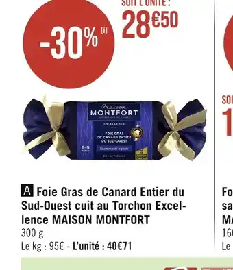Géant Casino A Foie Gras de Canard Entier du Sud-Ouest cuit au Torchon Excel-lence MAISON MONTFORT 300 g offre