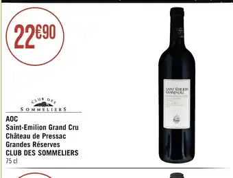 Géant Casino AOC Saint-Emilion Grand Cru Château de Pressac Grandes Réserves CLUB DES SOMMELIERS offre