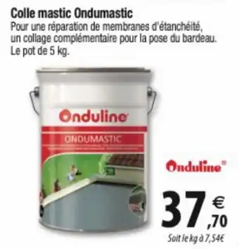 Tridôme Colle mastic Ondumastic offre