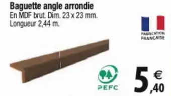 Baguette angle arrondie