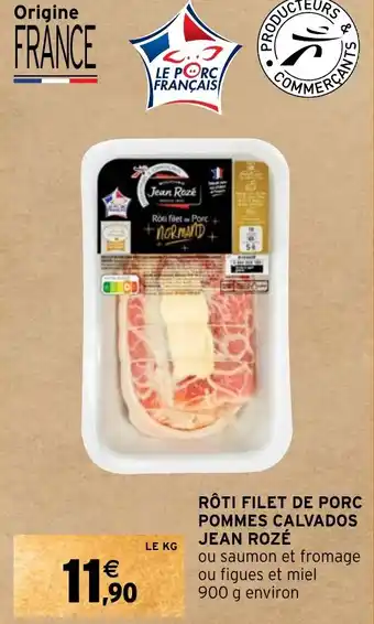 Intermarché Hyper RÔTI FILET DE PORC POMMES CALVADOS JEAN ROZÉ offre