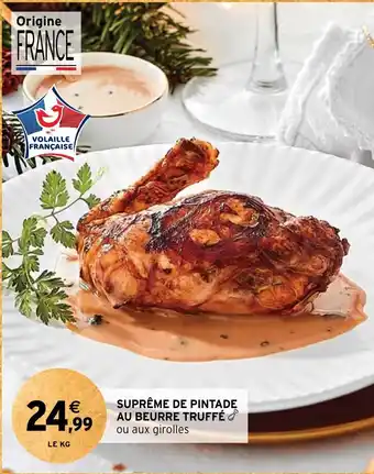 Intermarché Hyper SUPRÊME DE PINTADE AU BEURRE TRUFFÉ offre