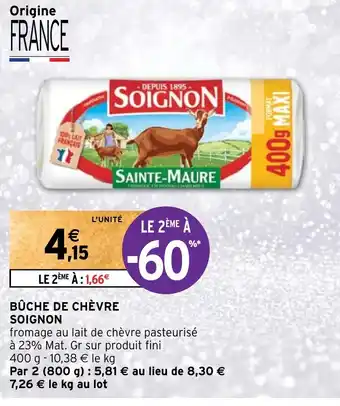 Intermarché Hyper BÛCHE DE CHÈVRE SOIGNON offre