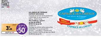 Intermarché Hyper UN AMOUR DE FROMAGE CAPRICE DES DIEUX offre
