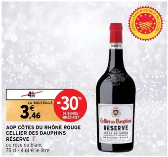 Intermarché Hyper AOP CÔTES DU RHÔNE ROUGE CELLIER DES DAUPHINS RÉSERVE Y offre