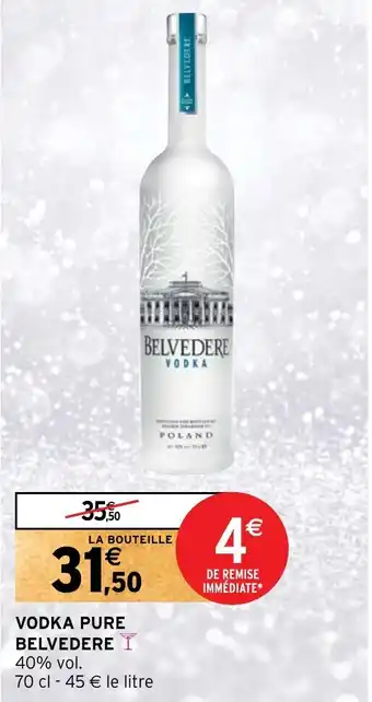 Intermarché Hyper VODKA PURE BELVEDERE 40% vol. offre