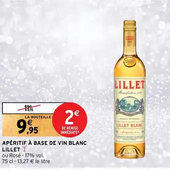 Intermarché Hyper APÉRITIF À BASE DE VIN BLANC LILLET Y offre