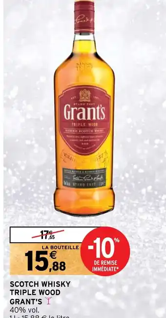 Intermarché Hyper SCOTCH WHISKY TRIPLE WOOD GRANT'S I offre