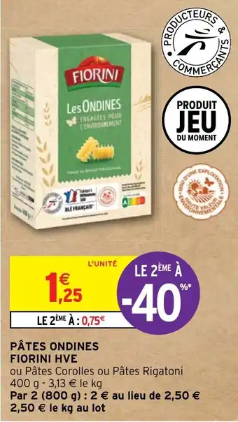 Intermarché Hyper PÂTES ONDINES FIORINI HVE offre