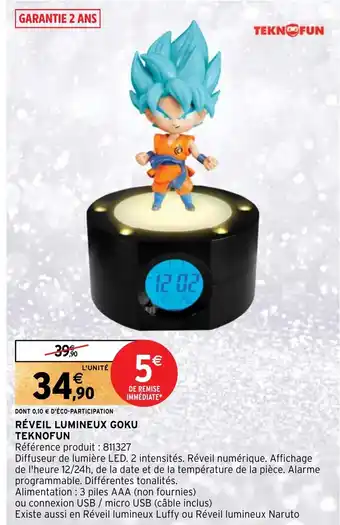 Intermarché Hyper RÉVEIL LUMINEUX GOKU TEKNOFUN offre