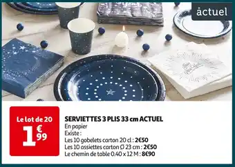 Auchan Supermarché Actuel serviettes 3 plis 33 cm offre