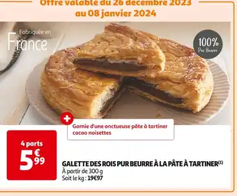 Auchan Supermarché Galette des rois pur beurre à la pâte à tartiner offre