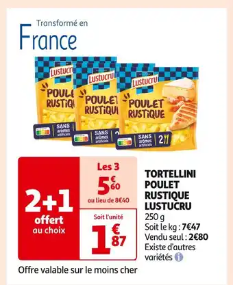 Auchan Supermarché Lustucru tortellini poulet rustique offre