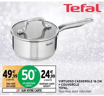 Intermarché Hyper VIRTUOSO CASSEROLE 16 CM offre