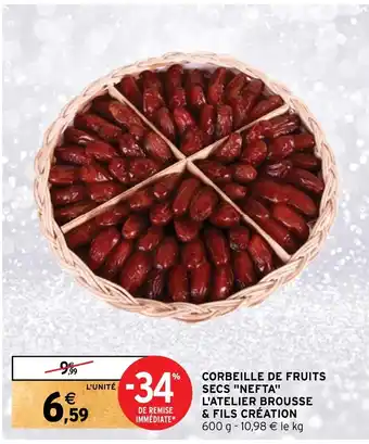 Intermarché Hyper CORBEILLE DE FRUITS SECS "NEFTA" L'ATELIER BROUSSE & FILS CRÉATION offre