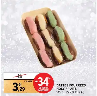 Intermarché Hyper DATTES FOURRÉES HOLY FRUITS offre