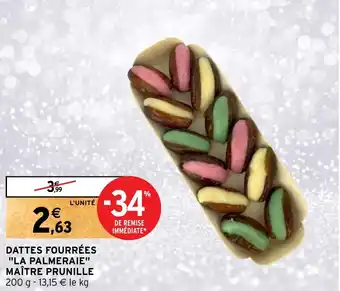 Intermarché Hyper DATTES FOURRÉES "LA PALMERAIE" MAÎTRE PRUNILLE offre