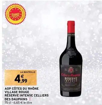 Intermarché Hyper AOP CÔTES DU RHÔNE VILLAGE ROUGE RÉSERVE INTENSE CELLIERS DES DAUPHINS offre