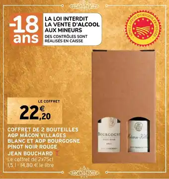 Intermarché Hyper COFFRET DE 2 BOUTEILLES AOP MÂCON VILLAGES BLANC ET AOP BOURGOGNE PINOT NOIR ROUGE JEAN BOUCHARD offre