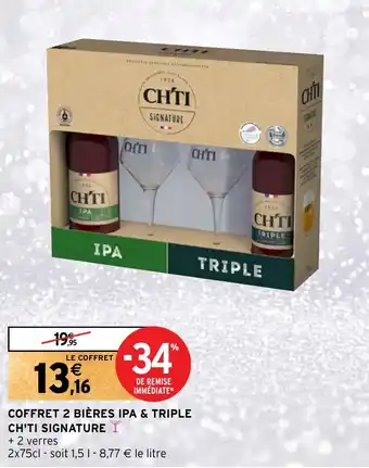 Intermarché Hyper COFFRET 2 BIÈRES IPA & TRIPLE CH'TI SIGNATURE offre