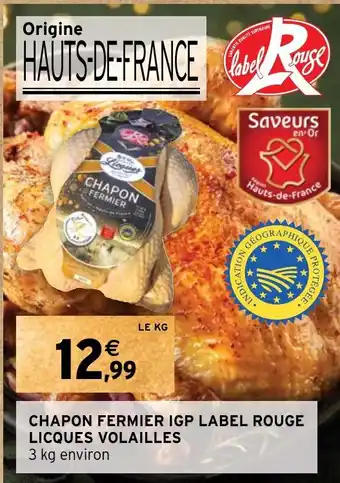Intermarché CHAPON FERMIER IGP LABEL ROUGE LICQUES VOLAILLES 3 kg environ offre