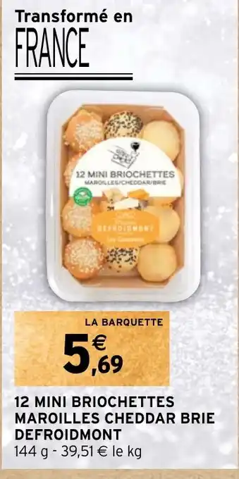 12 MINI BRIOCHETTES MAROILLES CHEDDAR BRIE DEFROIDMONT