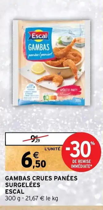 Intermarché GAMBAS CRUES PANÉES SURGELÉES ESCAL offre
