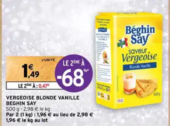 Intermarché VERGEOISE BLONDE VANILLE BEGHIN SAY offre