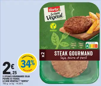 E.Leclerc 2 Steaks gourmands Soja Poivre et Persil Le bon végétal offre