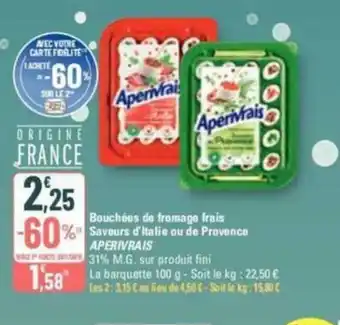 G20 Bouchées de fromage frais Saveurs d'Italie ou de Provence offre