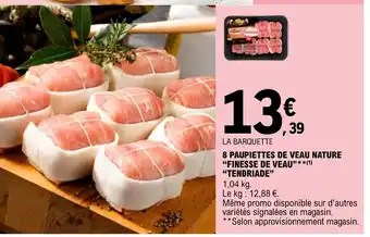 E.Leclerc 8 PAUPIETTES DE VEAU NATURE "FINESSE DE VEAU offre