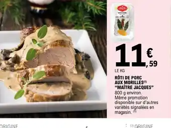 E.Leclerc RÔTI DE PORC AUX MORILLES MAÎTRE JACQUES offre