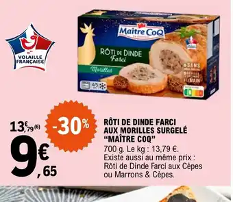 E.Leclerc RÔTI DE DINDE FARCI AUX MORILLES SURGELÉ "MAÎTRE COQ" offre
