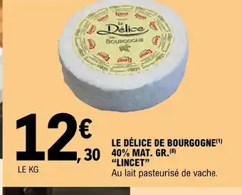 E.Leclerc LE DÉLICE DE BOURGOGNE 40% MAT. GR offre