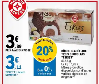 E.Leclerc BÛCHE GLACÉE AUX TROIS CHOCOLATS "ESKISS" offre