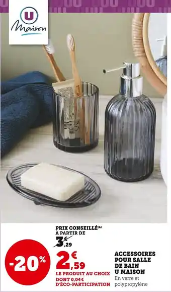 Super U ACCESSOIRES POUR SALLE DE BAIN U MAISON offre